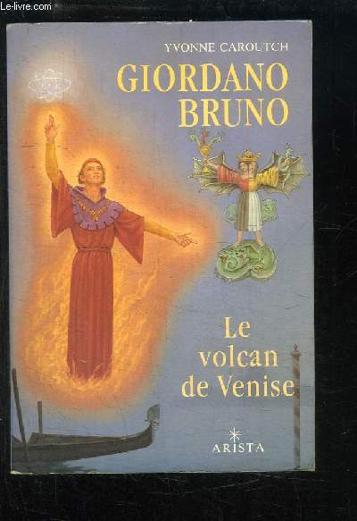 Giordano Bruno. Le volcan de Venise.