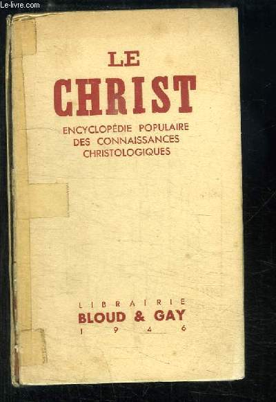 Le Christ. Encyclopdie populaire des connaissances christologiques.