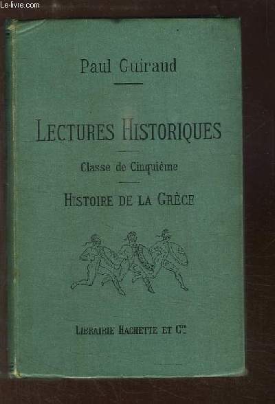 Lectures historiques. Classe de Cinquime. Histoire de la Grce.