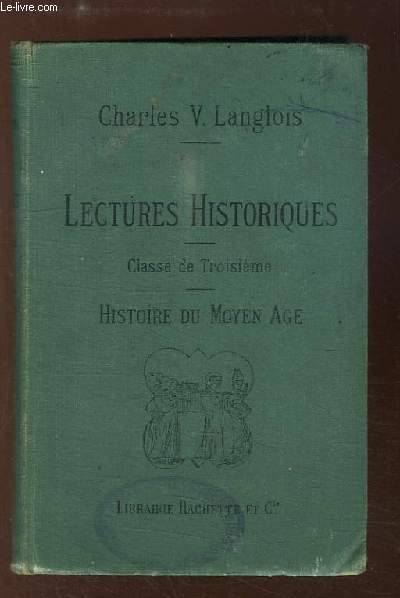 Lectures historiques. Classe de 3me. Histoire du Moyen ge (395 - 1270)