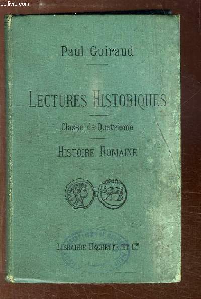Lectures historiques. Classe de Quatrime. Histoire Romaine