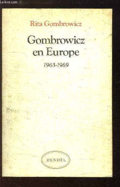 Gombrowicz en Europe, Tmoignages et Documents, 1963 - 1969.