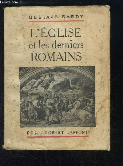 L'Eglise et les derniers romains.