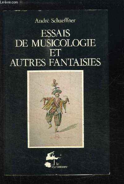 Essais de musicologie et autres fantaisies.