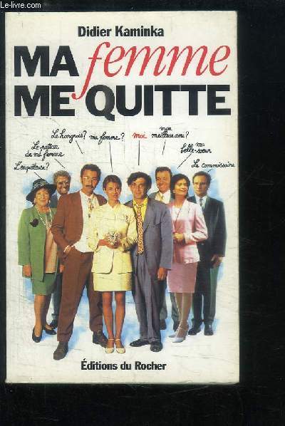 Ma femme me quitte.