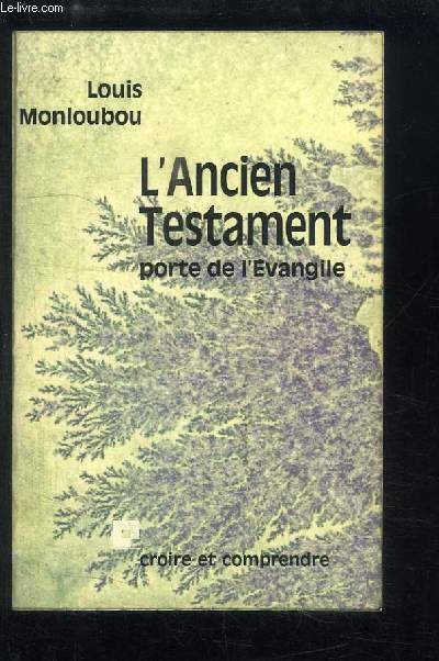 L'Ancien Testament, porte de l'Evangile.