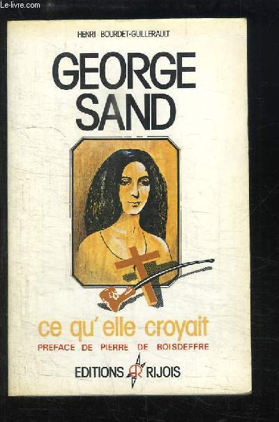 George Sand. Ce qu'elle croyait.