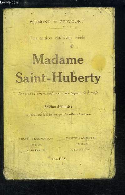 Madame Saint-Huberty. Les actrices du XVIIIe sicle.