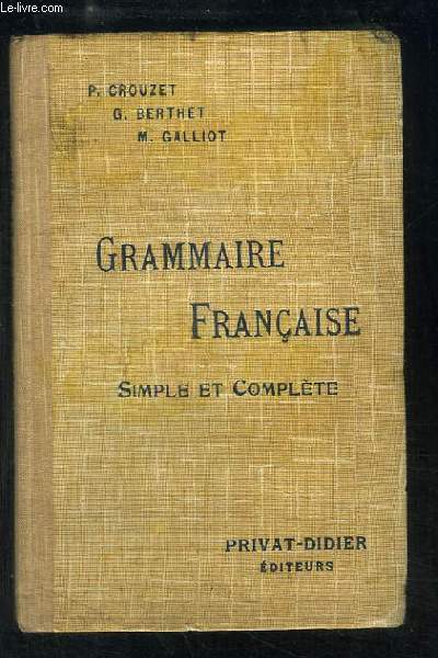 Grammaire Franaise. Simple et complte.