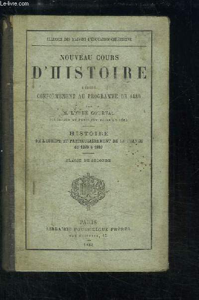 Nouveau cours d'Histoire, Classe de 2nde. Histoire de l'Europe et particulirement de la France, de 1270  1610