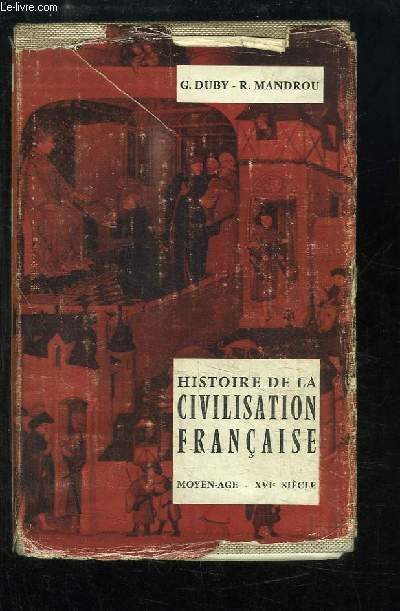 Histoire de la Civilisation Franaise. Moyen ge, XVIe sicle