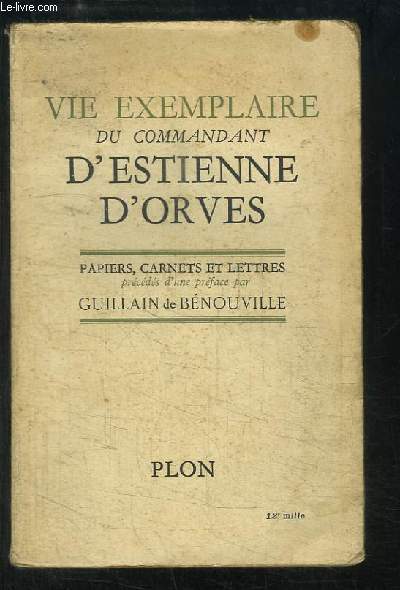 Vie exemplaire du Commandant d'Estienne d'Orves. Papier, Carnets et Lettres.