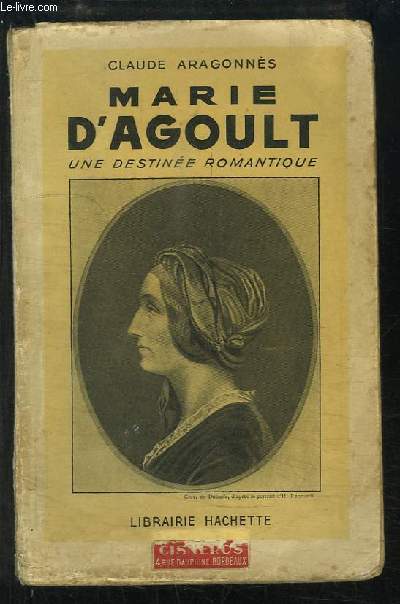 Marie d'Agoult, une destine romantique.