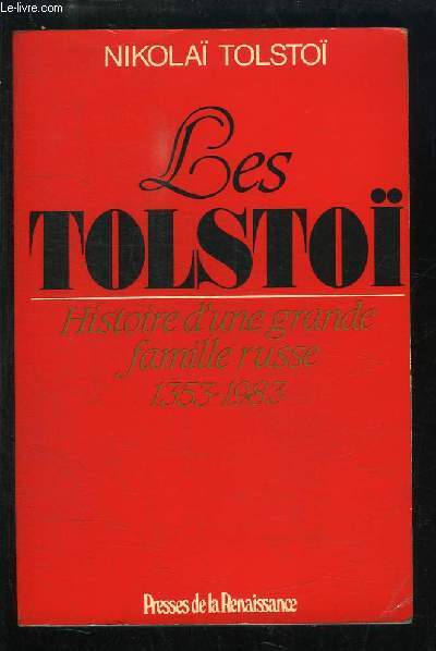 Les Tolsto. Histoire d'une grande famille russe 1353 - 1983