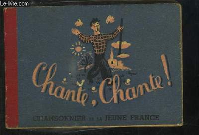 Chante, Chante. Chansonnier de la Jeune France.