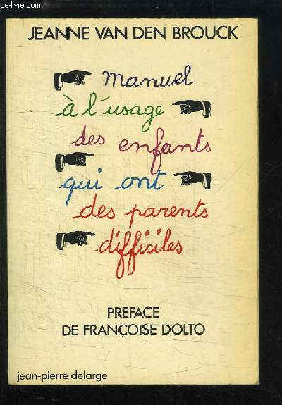 Manuel  l'usage des enfants qui ont des parents difficiles.