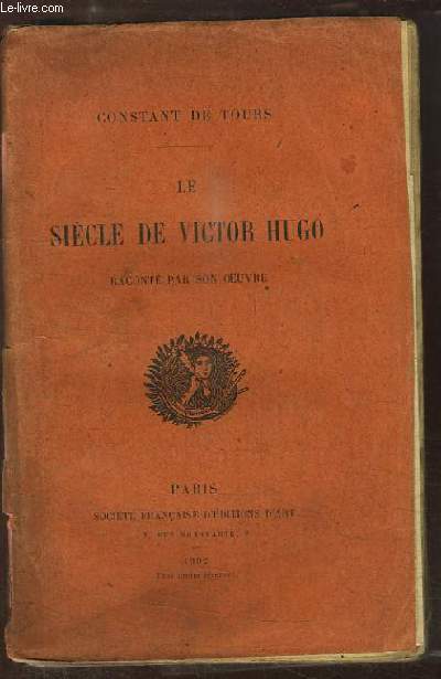 Le Sicle de Victor Hugo, racont son oeuvre.