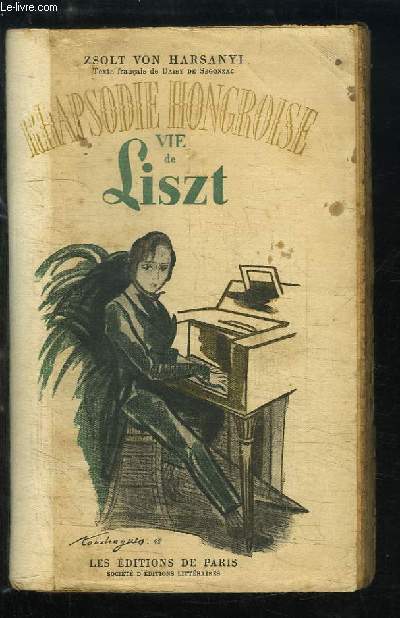 Rhapsodie Hongroise. Vie de Franz Liszt.