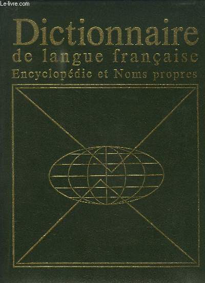 Dictionnaire de Langue Franaise. Encyclopdie et Noms propres.