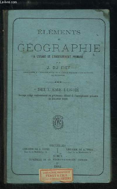 Elments de Gographie  l'usage de l'Enseignement Primaire. Deuxime Degr.