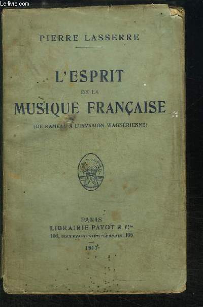 L'esprit de la musique franaise (de Rameau  l'invasion wagnrienne)