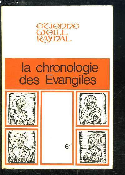 La Chronologie des Evangiles.