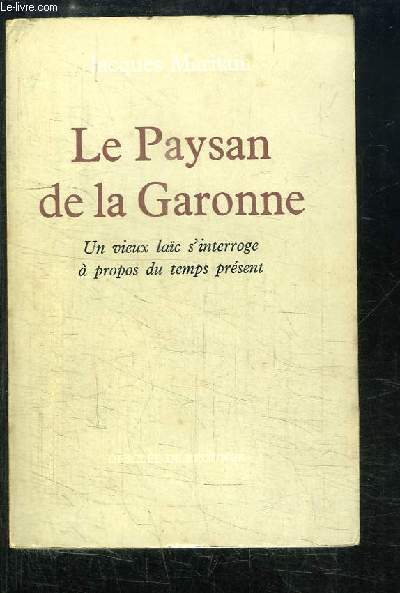 Le Paysan de la Garonne. Un vieux lac s'interroge  propos du temps prsent.