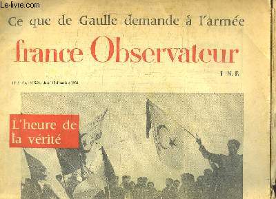 France Observateur n554 - 11me anne : L'Heure de la Vrit. Ce que de Gaulle demande  l'arme - Les 
