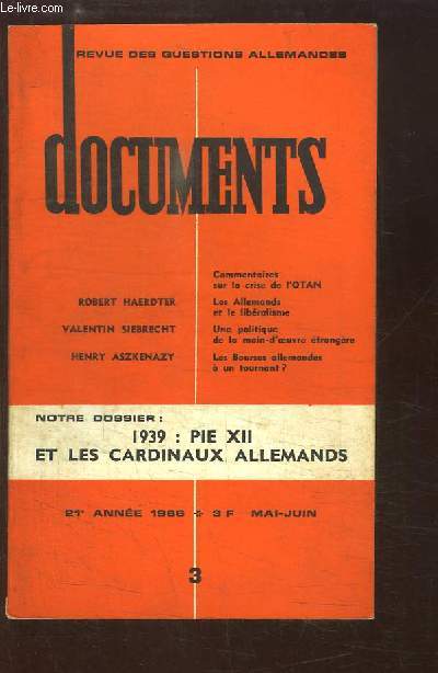 Revue des questions allemandes. Documents, n3 - 21me anne : 1939, Pie XII et les Cardinaux Allemands - Commentaires sur la crise de l'OTAN - Les Allemands et le libralisme, par HAERDTER - Une politique de la main d'oeuvre trangre, par SIEBRECHT ...