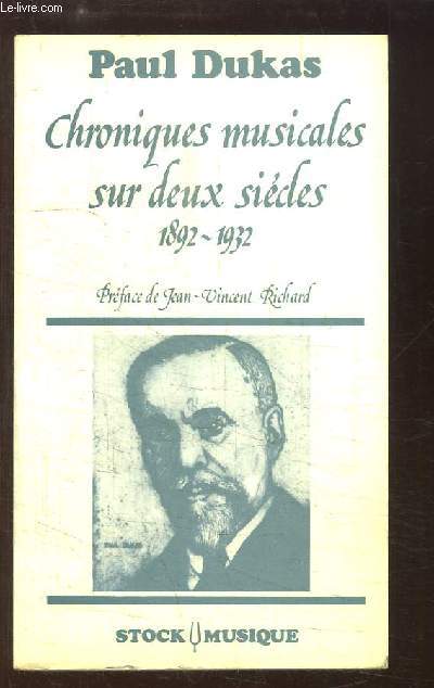 Chroniques musicales sur deux sicles 1892 - 1932
