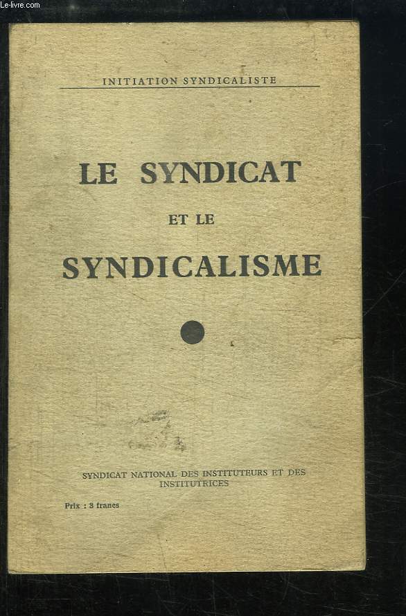 Le Syndicat et le Syndicalisme.