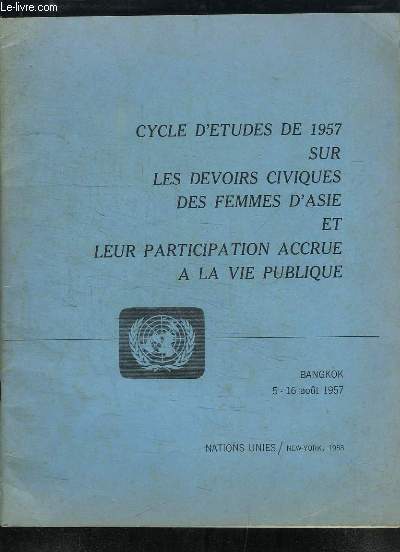 Cycle d'Etudes de 1957 sur les devoirs civiques des femmes d'Asie et leur participation  la vie publique. Bangkok, 5 - 16 aot 1957