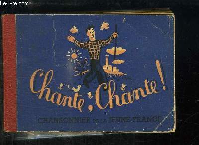 Chante, Chante. Chansonnier de la Jeune France.