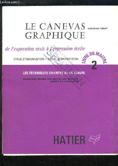 Le Canevas Graphique, de l'expression orale  l'expression crite. Livre du Maitre n2.