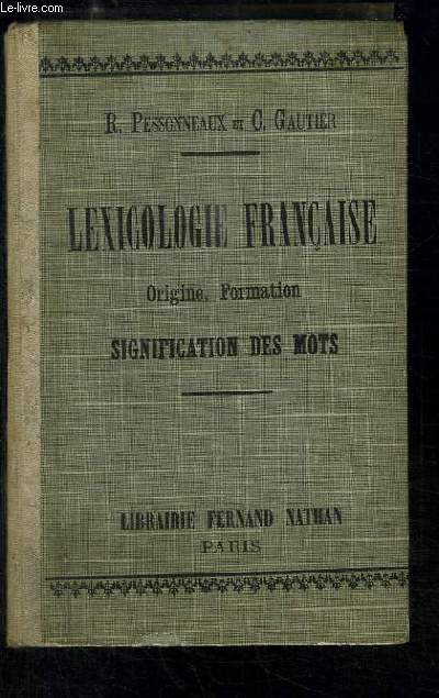 Lexicologie Franaise. Origine, formation, signification des mots.