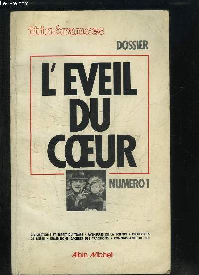 L'veil du coeur, Numro 1 : Civilisations et esprit du temps - Aventures de la science - Recherches de l'tre - Dimensions caches des traditions - Connaissance de Soi ....