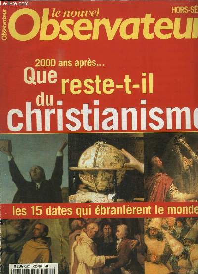 Le Nouvel Observateur Hors-Srie n40 : 2000 ans aprs... Que reste-t-il du christianisme ? Les 15 dates qui branlrent le monde
