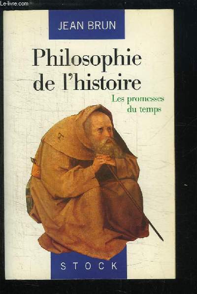 Philosophie de l'Histoire. Le promesses du temps