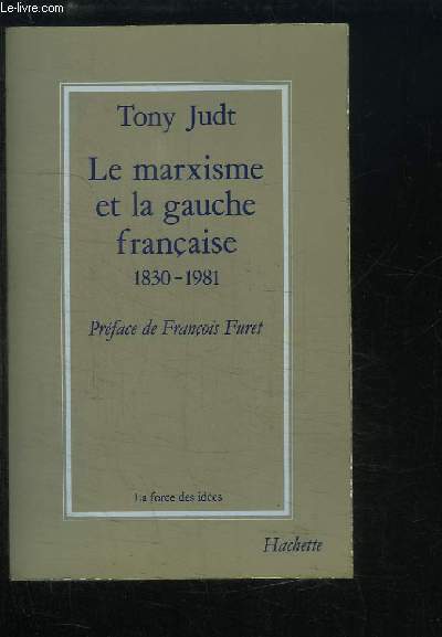 Le marxisme et la gauche franaise, 1830 - 1981.