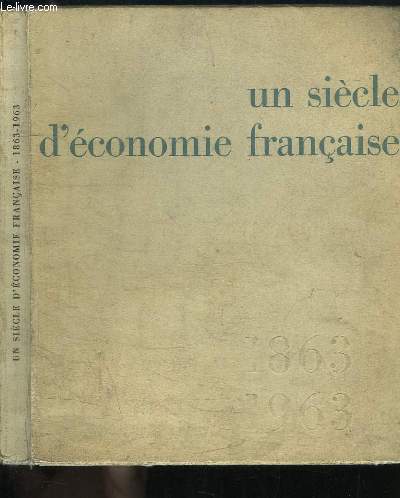 Un sicle d'conomie franaise : 1863 - 1963