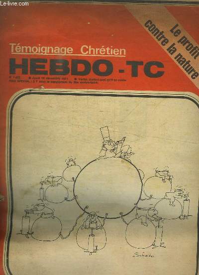 Tmoignage Chrtien Hebdo-TC, n1432 (AVEC SUPPLEMENT) : Chmage, la grande inquitude - Le Pasteur Ren Cruse emprisonn - La rencontre Nixon / Pompidou - Aprs l'Indpendance du Bangladesh ...