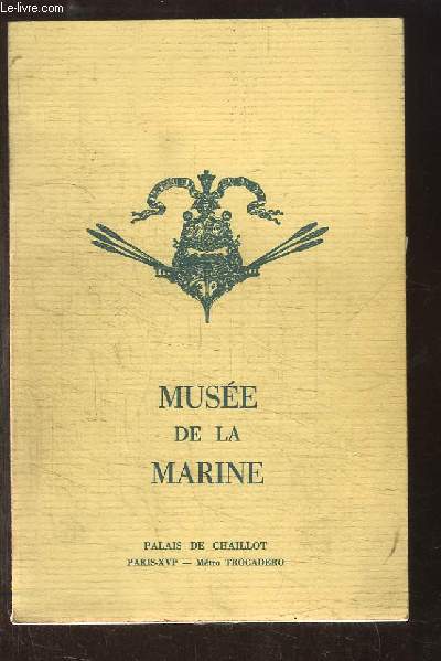 Muse de la Marine. Catalogue de l'Exposition au Palais de Chaillot.