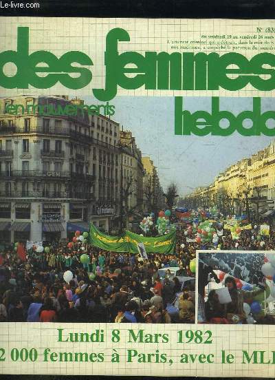 Des Femmes en mouvements hebdo N83 - 84 : Le 8 mars 1982, 12000 femmes  Paris avec le M.L.F. ...