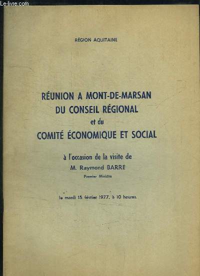 Runion  Mont-de-Marsan du Conseil Rgional et du Comit Economique et Social  l'occasion de la visite de M. Raymond Barre, le 15 fvrier 1977