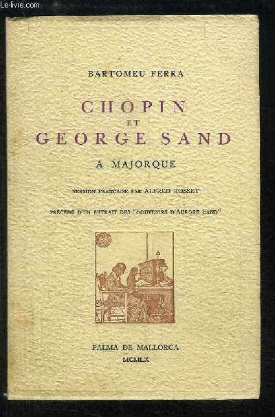 Chopin et George Sand  Majorque.