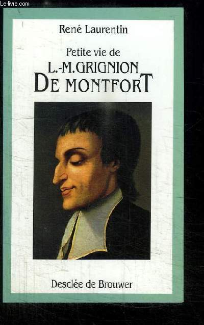Petite vie de L.-M. Grignion de Montfort.