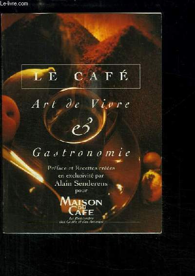 Le Caf. Art de Vivre & Gastronomie.