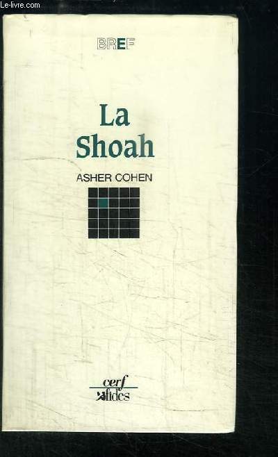 La Shoah. L'anantissement des Juifs d'Europe (1933 - 1945)