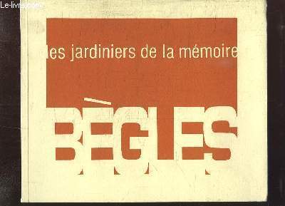 Les jardiniers de la mmoire. Bgles. Site de la Cration Franche, 25 septembre au 22 novembre 1992