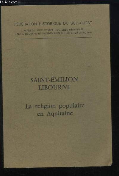 Saint-Emilion, Libourne. La religion populaire en Aquitaine.